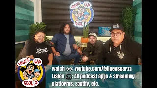 WHAT'S UP FOOL? PODCAST EP 453 - No guest (Saul Trujillo sits in)