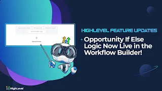 Opportunity If Else Logic Now Live in the Workflow Builder!