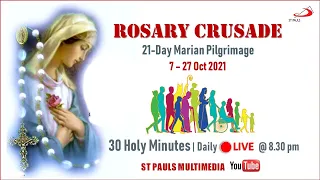 ROSARY CRUSADE | 30 Holy Mins - 25 October 2021