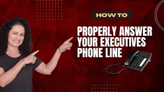 How to properly answer your Executives phone line