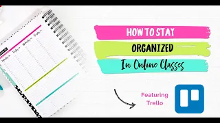 How To Get Organized For Online College Classes | Using Trello