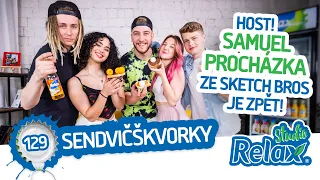 HOST! Samuel Procházka & #sendvičškvorky! Studio Relax - Díl 129.