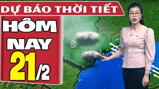 Dự báo thời tiết hôm nay mới nhất ngày 21/2 | Dự báo thời tiết 3 ngày tới