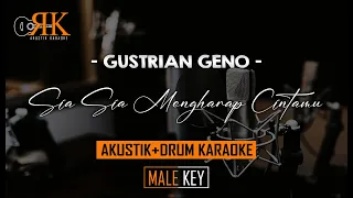 Sia Sia Mengharap Cintamu - Gustrian Geno | AkustikDrum Karaoke (Nada Pria)