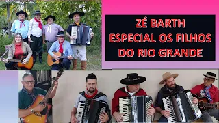 ZÉ BARTH: ESPECIAL OS FILHOS DO RIO GRANDE.