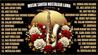 SAXOPHONE INSTRUMEN TEMBANG KENANGAN - MUSIK SANTAI NOSTALGIA LAMA PALING DI CARI TERINGAT MASA LALU