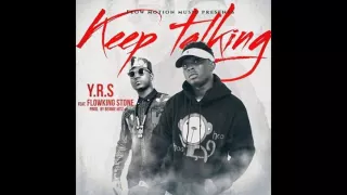 Y R S   KeepTalking ft Flowking StoneOfficial Audio