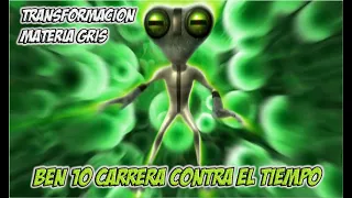 Transformación Materia Gris // Ben 10 Carrera Contra El Tiempo HD