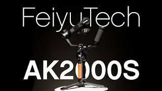 Review: FeiyuTech AK2000S DSLR/Mirrorless Gimbal