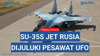 Sukhoi Su-35S 'Pesawat UFO' Penghancur dari Rusia, Target Hampir Tak Pernah Meleset