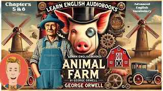 Learn English Audiobooks" Animal Farm" Chapters 5-6 (Advanced English Vocabulary)