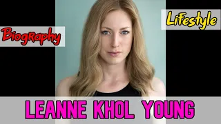 Leanne Khol Young American Actress Biography & Lifestyle