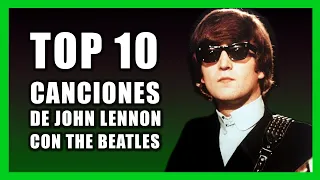 TOP 10 Canciones de JOHN LENNON con THE BEATLES | Radio-Beatle