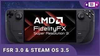 What does FSR 3 mean for the Steam Deck and Where is Steam OS 3.5?