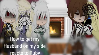 How to get my husband on my side reacts to Ruby (+a little bit of others) Izek x Ruby ♡ 1/1