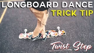 LONGBOARD DANCE TRICK TIP - Twist Step