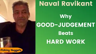 Naval Ravikant | Why Good-Judgement Beats Hard Work [with Kapil Gupta]