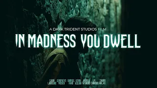 In Madness You Dwell | Short Film | Horror