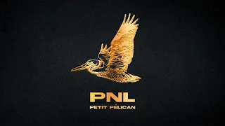 PNL // Petit Pélican (Remastered)