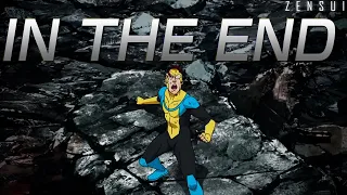 "In The End" - Invincible AMV [Omni-Man vs Invincible]