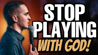 Its time to STOP playing games with GOD - Revival Message