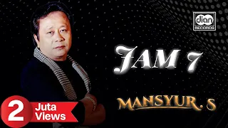 Mansyur S - Jam 7 | Official Music Video