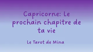 CAPRICORNE ♑️. Le prochain chapitre de ta vie. Le tarot de Mina