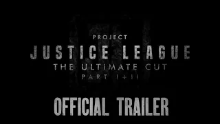 Project Justice League ULTIMATE CUT (Parts 1 & 2) OFFICIAL TRAILER
