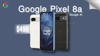 Google Pixel 8a launch on May 14 First Look, colors, Specs, Official Price Leaked!