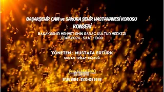 ÇAM VE SAKURA ŞEHİR HASTAHANESİ KOROSU KONSERİ - 23.05.2024