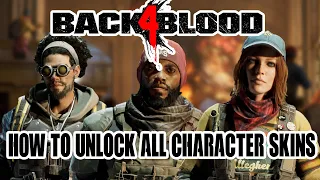 Back 4 Blood - How to Unlock All Character Skins