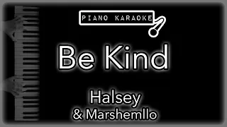 Be Kind - Halsey & Marshmello - Piano Karaoke Instrumental