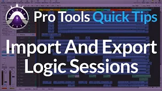 Pro Tools | Quick Tips | Import And Export Logic Sessions | Transfer