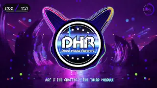 ADF x The Chatter - The Third Module - DHR
