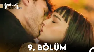 Seni Çok Bekledim 9. Bölüm (FULL HD)