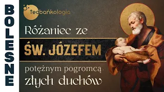 Różaniec Teobańkologia ze św. Józefem – potężnym pogromcą złych duchów 13.10 Piątek