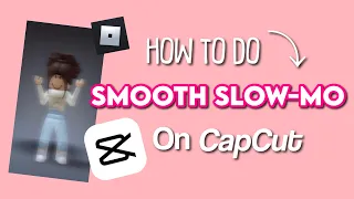 How to do SMOOTH SLOW-MO on CAPCUT (ForeverxRoses)