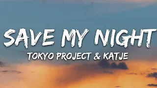 Tokyo Project - Save My Night (Lyrics) feat. Katje