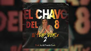 El Chavo del 8 (1V Trap Remix)