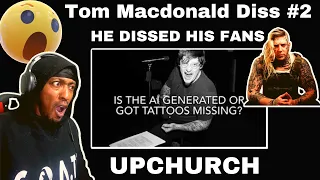 HE DISSED TOM AGAIN AND HIS FANS | UPCHURCH - TOM MACDONALD DISS #2 (REACTION)