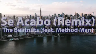 The Beatnuts (feat. Method Man) - Se Acabo (Remix) (Clean) (Lyrics) - Audio, 4k Video