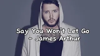 Say You Won't Let Go - James Arthur