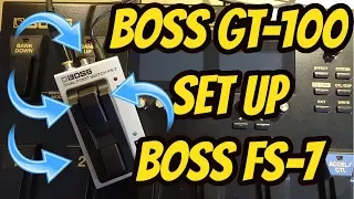 Boss GT-100 - How To Set Up the Boss FS-7 Footswitch │ My 100th Video!!