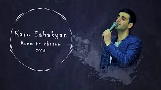 Karo Sahakyan  Asem Te Chasem (Cover by Aram Asatryan) New 2018 █▬█ █ ▀█▀