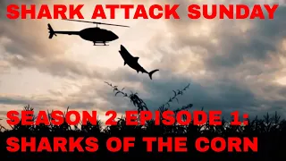 Shark Attack Sunday| Season 2 Episode 1| Sharks of the Corn (2021)