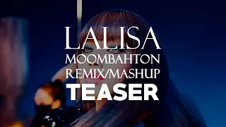 LISA - LALISA (Moombahton Remix/Mashup by Teiji M) TEASER