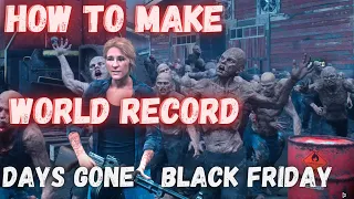 Days Gone - How to make World Record ? Black Friday Challenge - Old Sawmill - Full Guide