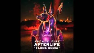 Arcade Fire - Afterlife (Flume Remix)