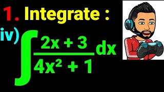 1. Integrate: (iv) ∫ (2x+3)dx/(4x² + 1) Class 12 Math Antiderivative Calculus "Math Star Industries"