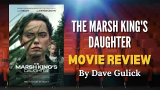 The Marsh King's Daughter (2023) Movie Review by Dave Gulick